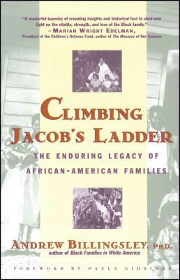 Climbing Jacob's Ladder: The Enduring Legacies of African-American Families by Billingsley, Andrew Billingsley
