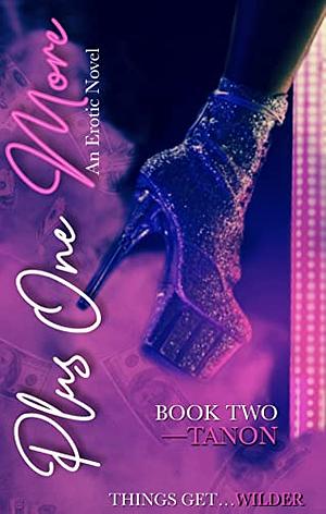 Plus One More: An Erotic Novel  by Tanon Tales