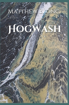 Hogwash by Matthew Blong