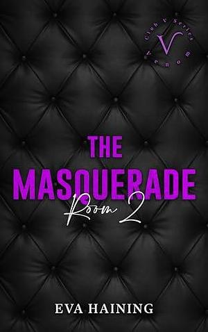 The Masquerade: Room 2 by Eva Haining, Eva Haining