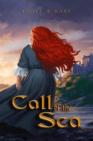 Call of the Sea by Emily B. Rose