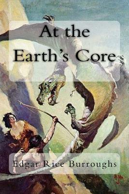 At the Earth's Core by Edgar Rice Burroughs