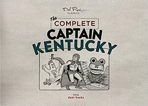 Don Rosa Classics: The Complete Captain Kentucky by Don Rosa