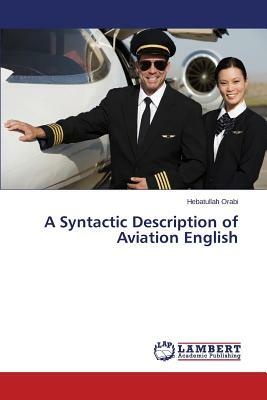 A Syntactic Description of Aviation English by Orabi Hebatullah