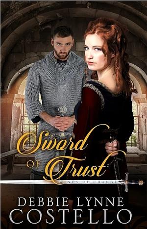 Sword of Trust by Debbie Lynne Costello