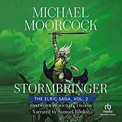 Stormbringer: The Elric Saga, Volume 2 by Michael Moorcock