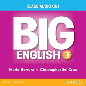 Big English 3 Class Audio by Christopher Sol Cruz, Mario Herrera