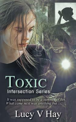 Toxic by Lucy V. Hay