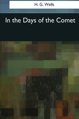 In the Days of the Comet by H.G. Wells