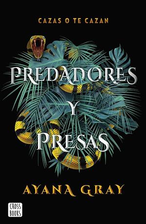 Predadores y presas by Ayana Gray