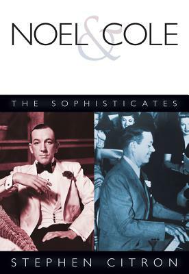 Noel & Cole: The Sophisticates by Stephen Citron
