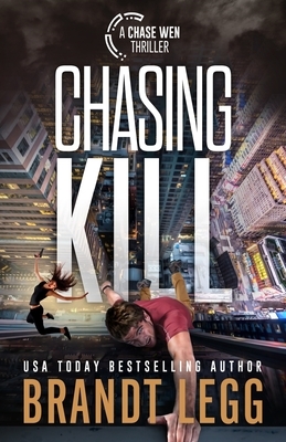 Chasing Kill by Brandt Legg