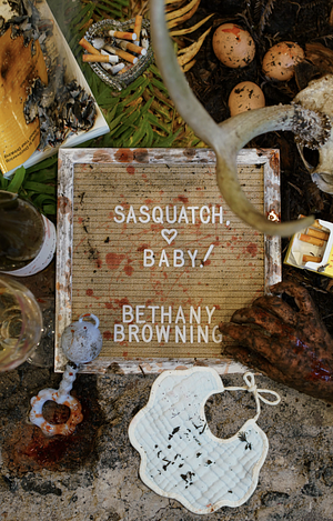 Sasquatch, Baby! by Bethany Browning