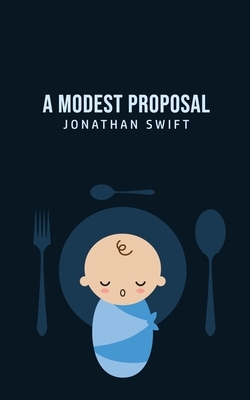 A Modest Proposal by Jonathan Swift