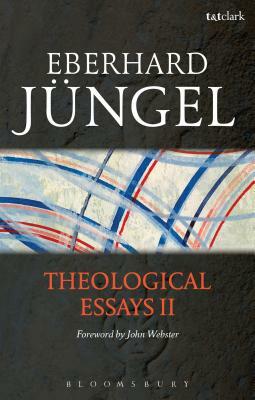 Theological Essays II by Eberhard Jüngel