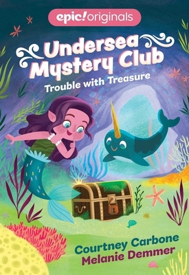 Trouble with Treasure by Courtney Carbone