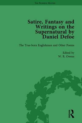 Satire, Fantasy and Writings on the Supernatural by Daniel Defoe, Part I Vol 1 by W. R. Owens, David Blewett, P.N. Furbank