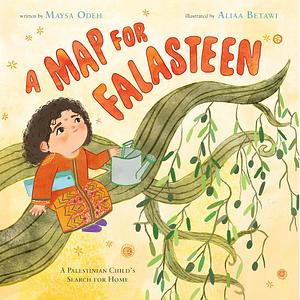 A Map for Falasteen: A Palestinian Child's Search for Home by Maysa Odeh