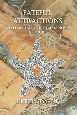 Fateful Attractions by Lucretia Stanhope