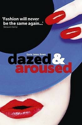 Dazed and Aroused by Gavin James Bower