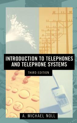 Introduction to Telephones and Telephone Systems Third Edition by A. Michael Noll