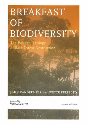 Breakfast of Biodiversity: The Truth about Rain Forest Destruction by John H. Vandermeer