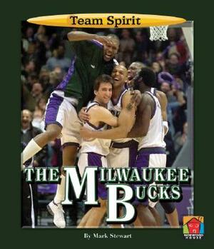 The Milwaukee Bucks by Mark Stewart