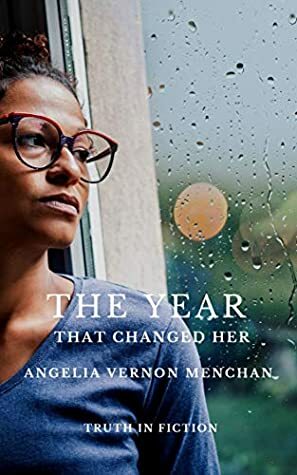 THE YEAR THAT CHANGED HER: The Year Book One by Angelia Vernon Menchan