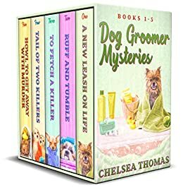 Dog Groomer Mysteries: Books 1-5 by Chelsea Thomas