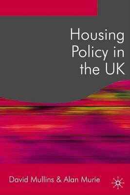 Housing Policy in the UK by David Millins, Alan Murie
