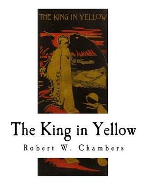 The King in Yellow by Robert W. Chambers