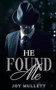 He Found Me by Joy Mullett