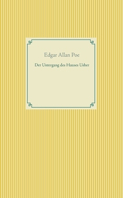 Der Untergang des Hauses Usher by Edgar Allan Poe