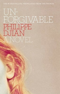 Unforgivable by Philippe Djian