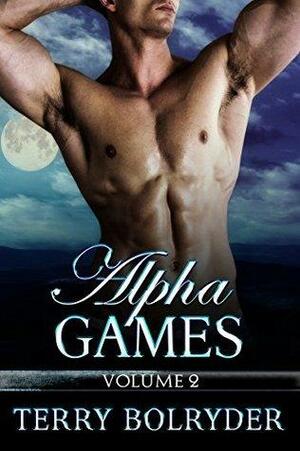 Alpha Games, Volume 2 by Terry Bolryder