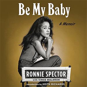 Be My Baby by Ronnie Spector