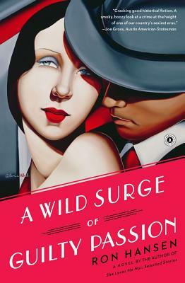 A Wild Surge of Guilty Passion by Ron Hansen