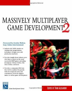 Massively Multiplayer Game Development 2 by Thor Alexander, Jon Parise