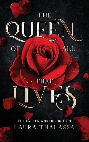 Queen of All That Lives by Laura Thalassa