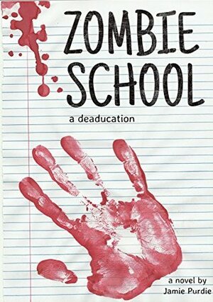 Zombie School: a deaducation by Jamie Purdie