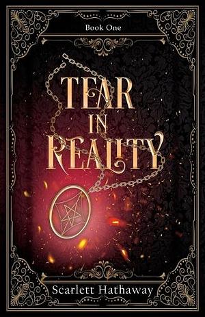 Tear in Reality by Scarlett Hathaway