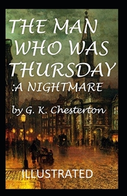 The Man Who Was Thursday: a Nightmare Illustrated by G.K. Chesterton