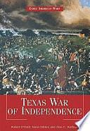 Texas War of Independence by Alan C. Huffines