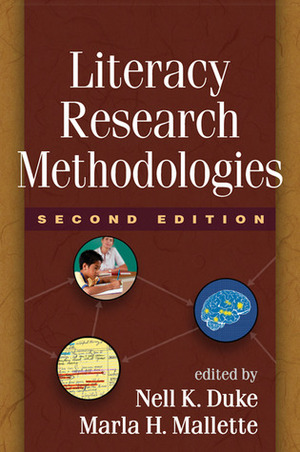 Literacy Research Methodologies by Nell K. Duke, Marla H. Mallette