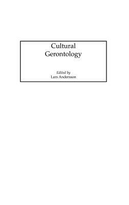 Cultural Gerontology by Lars Andersson