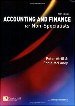 Accounting And Finance For Non Specialists by Eddie McLaney, Peter Atrill