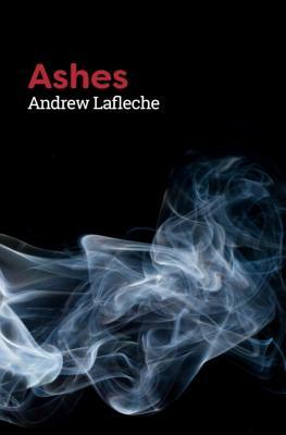 Ashes by Andrew Lafleche