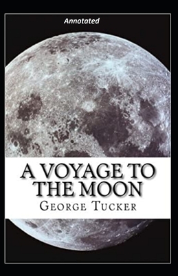 A Voyage to the Moon Annotated by George Tucker