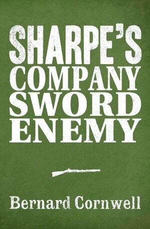 Sharpe 3 Book Collection #5 (Sharpe's Company, Sharpe's Sword, Sharpe's Enemy) by Bernard Cornwell