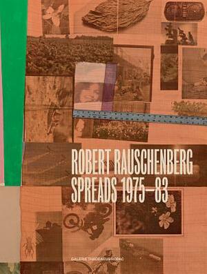 Robert Rauschenberg: Spreads 1975-83 by 